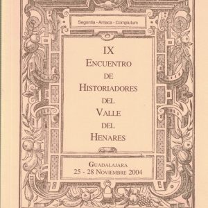 ACTAS DEL ENCUENTRO DE HISTORIADORES DEL VALLE DEL HENARES IX (2004)